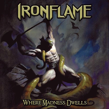 Ironflame : Where Madness Dwells